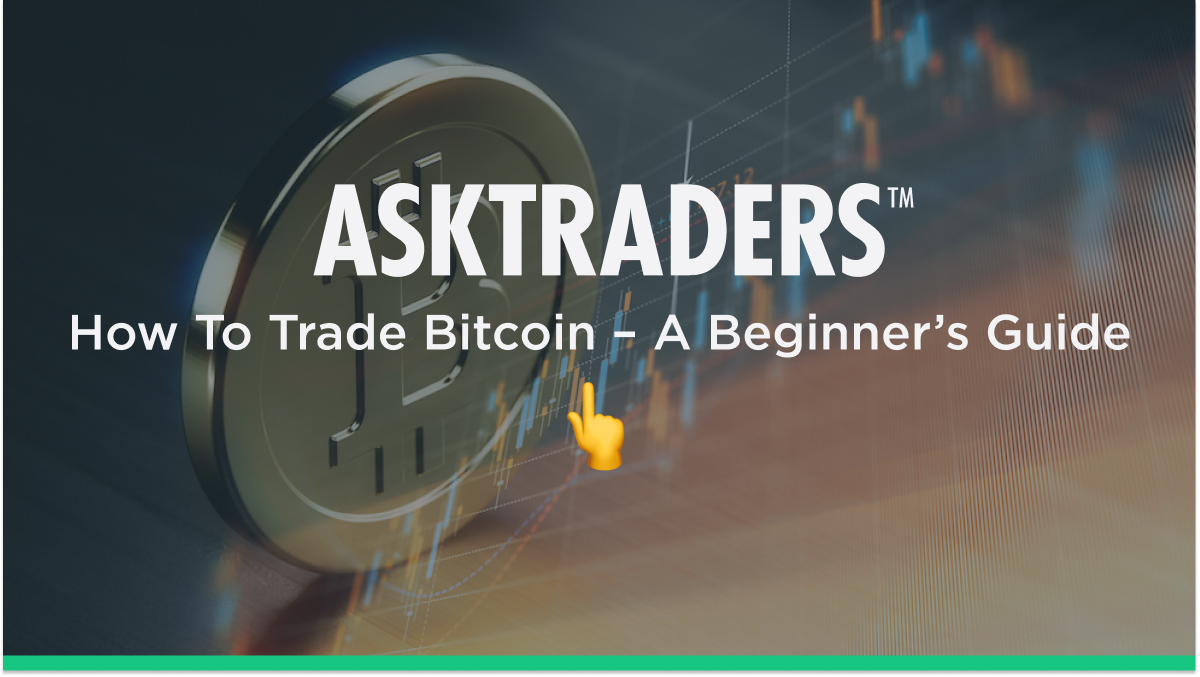 How To Trade Bitcoin &ndash; A Beginner&rsquo;s Guide